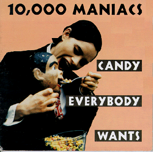 10,000 Maniacs - Candy Everybody Wants (Single) - Zortam Music