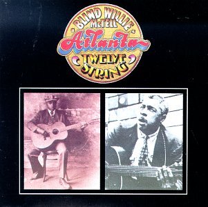 Blind Willie McTell - Atlanta Twelve String - Zortam Music