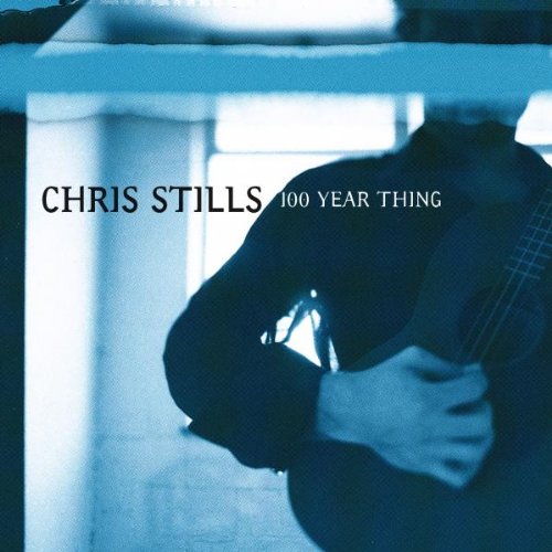 Chris Stills - 100 Year Thing - Zortam Music