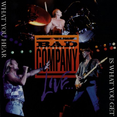 Bad Company - The Best Of Bad Company Live...What You Hear Is What You Get - Zortam Music