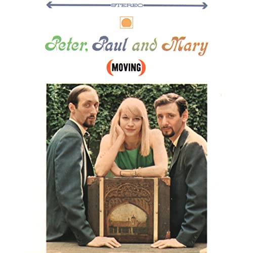 Peter, Paul & Mary - Moving - Zortam Music