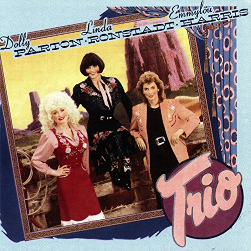 Dolly Parton, Linda Ronstadt, Emmylou Harris - Trio - Zortam Music