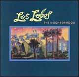 The Neighborhood by Los Lobos