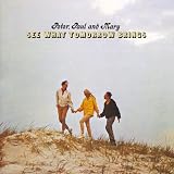 See What Tomorrow Brings by Peter, Paul & Mary