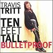 Ten Feet Tall and Bulletproof