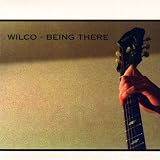 Being There by Wilco