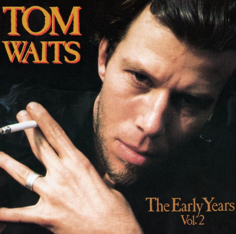 Tom Waits - The Early Years (Vol 2) (1993) - Zortam Music