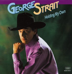 Holding My Own by George Strait album cover