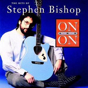 STEPHEN BISHOP - On and On_ the Hits of Stephen Bishop - Zortam Music