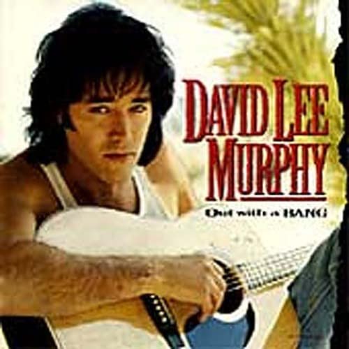 DAVID LEE MURPHY - Out With a Bang - Zortam Music