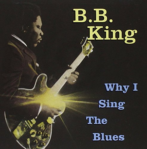 B.B. King - Why I Sing the Blues [MCA] - Zortam Music
