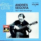 Andrés Segovia 1927 1939 Recordings Volume 1 by by Johann Sebastian Bach, Mario Castelnuovo-Tedesco, Johann Jacob Froberger