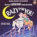 Crazy For You