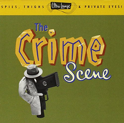 Ultra-Lounge, Vol. 7: The Crime Scene
