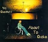 About to Choke by Vic Chesnutt