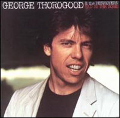 George Thorogood & The Destroy - 05132008 032401 -- (1 - 115 - Zortam Music