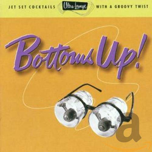 Ultra-Lounge, Vol. 18: Bottoms Up