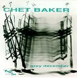 Grey December by Chet Baker
