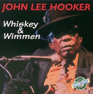 John Lee Hooker - Whiskey & Wimmen - Zortam Music