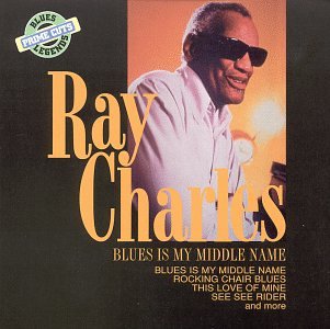 Ray Charles - Blues Is My Middle Name - Zortam Music