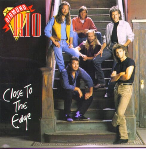 DIAMOND RIO - Close to the Edge Lyrics - Zortam Music