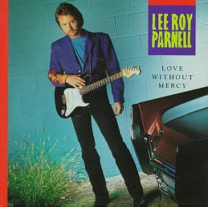Lee Roy Parnell - Love Without Mercy - Zortam Music