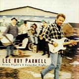 Every Nights a Saturday Night by Lee Roy Parnell