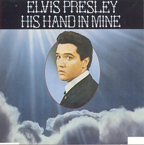 Elvis Presley/The Jordanaires - HIS HAND IN MINE - Zortam Music