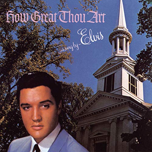 Elvis Presley - How Great Thou Art - Zortam Music
