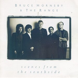 Bruce Hornsby and the Range - Scenes From the Southside - Zortam Music