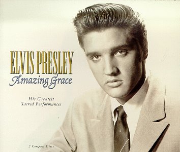 Elvis Presley - Amazing Grace: His Greatest Sacred Songs - Zortam Music