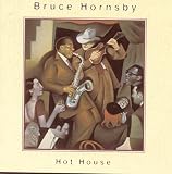 Hot House by Bruce Hornsby