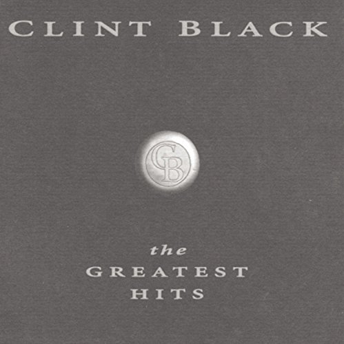 Clint Black - Clint Black - The Greatest Hits - Zortam Music Clint Black - Clint Black - The Greatest Hits - Zortam Music
