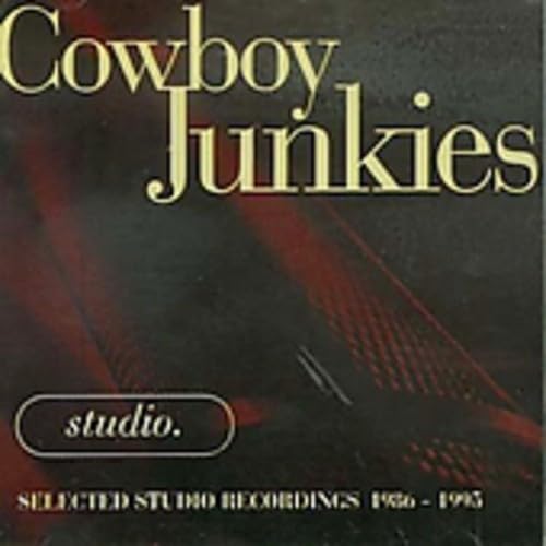 Cowboy Junkies - Studio: Selected Studio Recordings 1986-1995 - Zortam Music