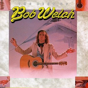The Best Of Bob Welch