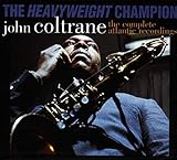 John ColtraneThe Heavyweight Champion: The Complete Atlantic Recordings ...