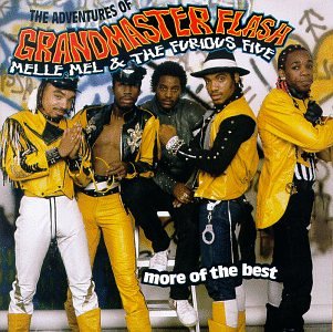 Adventures of Grandmaster Flash, Melle Mel & The Furious Five: More of the Best