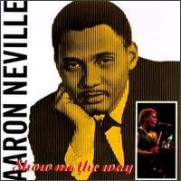 Aaron Neville - Show Me the Way - Zortam Music