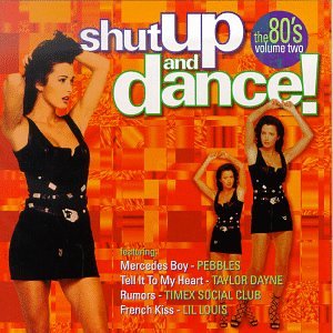 Various Artists - Shut Up and Dance!: The 80