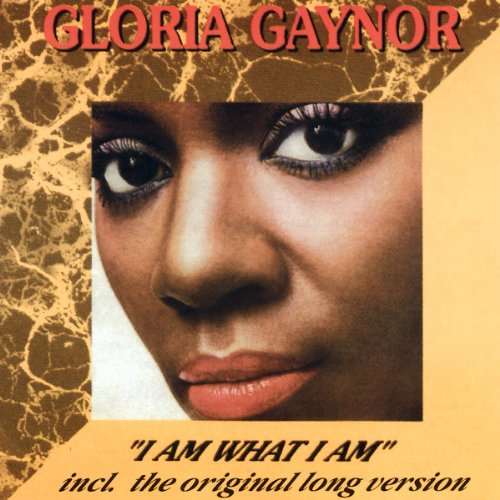 Gloria Gaynor - I Am What I Am - Zortam Music