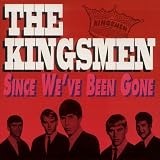 Since We've Been Gone by The Kingsmen