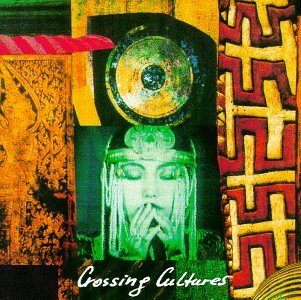 Crossing Cultures: A World Music Collection
