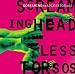 Screaming Headless Torsos