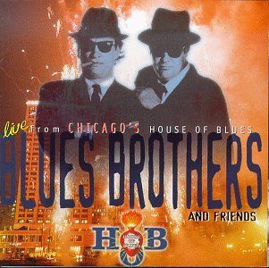 Blues Brothers & Friends: Live From House Of Blues