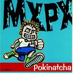 MxPx - Pokinatcha - Zortam Music