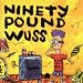 Ninety Pound Wuss
