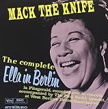 Mack the Knife: The Complete Ella in Berlin by Ella Fitzgerald