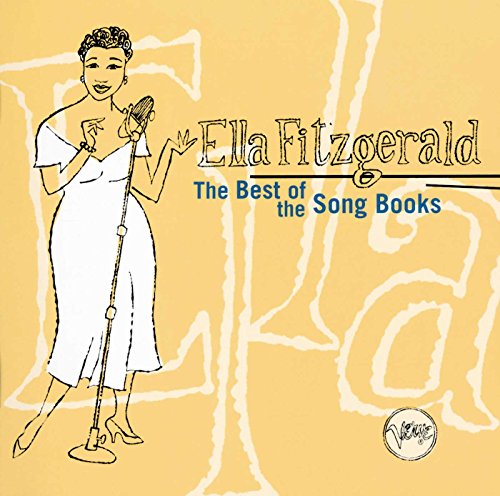 Ella Fitzgerald - The Best Of The Song Books - Zortam Music