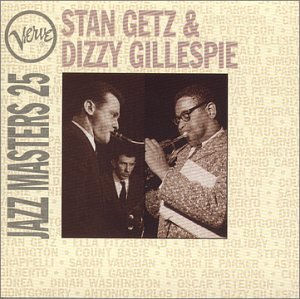 Stan Getz & Dizzy Gillespie - Jazz Masters 25 - Zortam Music