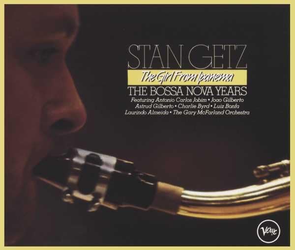 Stan Getz - The Bossa Nova Years: The Girl From Ipanema - Zortam Music
